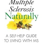 Transform Your Life: A Comprehensive Review of ‘Managing Multiple Sclerosis Naturally: A Self-help Guide to Living with MS’ Transform Your Life: A Comprehensive Review of ‘Managing Multiple Sclerosis Naturally: A Self-help Guide to Living with MS’