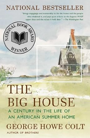 Discover the Heartwarming Journey of Family and Tradition: The Big House: A Century in the Life of an American Summer Home (An Award-Winning Memoir)