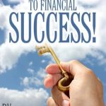 Unlock Your Wealth: A Comprehensive Review of The Six Keys to Financial Success! Unlock Your Wealth: A Comprehensive Review of The Six Keys to Financial Success!