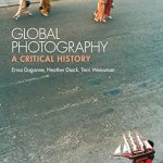 Unveiling the Art: A Comprehensive Review of Global Photography: A Critical History Unveiling the Art: A Comprehensive Review of Global Photography: A Critical History