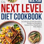 Transform Your Health with These Delicious Recipes: Next Level Diet Cookbook: Menopause and Beyond – A Collection of 80 Hormone-Balancing Recipes to Support Your Health and Well-Being, Inspired by Stacy and Selene’s Teachings