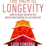 Discover the Secrets to a Vibrant Life: A Comprehensive Review of ‘The Path to Longevity: How to Reach 100 with the Health and Stamina of a 40-Year-Old’ 01 Edition