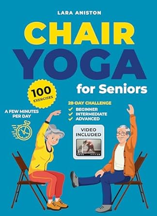 Unlock Your Mobility: A Comprehensive Review of ‘Chair Yoga For Seniors over 60: Beginner, Intermediate & Advanced 28-Day Challenge – 10 Minutes a Day to Improve Mobility, Balance, Strength and Weight Loss. 100 Illustrated Exercises + 100 Video’