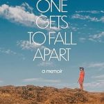 Discover the Resilience Within: A Compelling Review of ‘No One Gets to Fall Apart: A Memoir from Amazon’