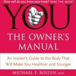 Discover the Secrets to Optimal Health: A Comprehensive Review of YOU: The Owner’s Manual: An Insider’s Guide to the Body That Will Make You Healthier and Younger Discover the Secrets to Optimal Health: A Comprehensive Review of YOU: The Owner’s Manual: An Insider’s Guide to the Body That Will Make You Healthier and Younger