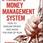 Must-Read Insights: A Trader’s Money Management System: How to Ensure Profit and Avoid the Risk of Ruin (Wiley Trading Book 335)