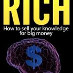 Transform Your Wealth Mindset: A Comprehensive Review of ‘Think Yourself Rich: How To Sell Your Knowledge For Big Money’