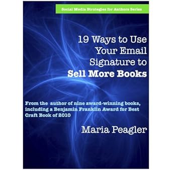 Unlock Your Book Sales Potential: A Comprehensive Review of ’19 Ways to Use Your Email Signature to Sell More Books (Social Media for Authors)’