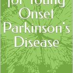 Discover Life-Changing Strategies in ‘Exercises for Young Onset Parkinson’s Disease’ – A Must-Read for Managing Symptoms Effectively!