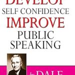 Transform Your Communication Skills: A Comprehensive Review of ‘Develop Self-Confidence, Improve Public Speaking’ Transform Your Communication Skills: A Comprehensive Review of ‘Develop Self-Confidence, Improve Public Speaking’