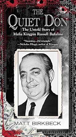 Discover the Hidden Secrets of the Underworld: A Review of The Quiet Don: The Untold Story of Mafia Kingpin Russell Bufalino