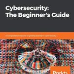 Unlock Your Cybersecurity Potential: A Comprehensive Review of ‘Cybersecurity: A Comprehensive Guide to Getting Started in Cybersecurity’