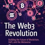 Transform Your Understanding of Digital Innovation: A Review of The Web3 Revolution: Building the Future of Blockchain, DeFi, and the Metaverse Transform Your Understanding of Digital Innovation: A Review of The Web3 Revolution: Building the Future of Blockchain, DeFi, and the Metaverse
