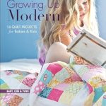 Discover the Magic of Creativity: A Review of Growing Up Modern: 16 Quilt Projects for Babies & Kids