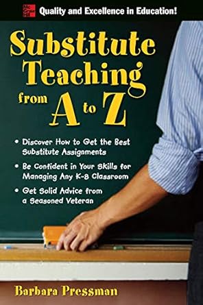 Unlock Classroom Success: A Comprehensive Review of Substitute Teaching from A to Z