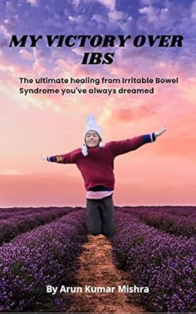 Discover How This Transformative Guide Changed My Life: MY VICTORY OVER IBS: The Ultimate Healing from Irritable Bowel Syndrome You’ve Always Dreamed Of