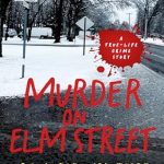 Intriguing and Gripping: A Review of Murder on Elm Street: A True-Life Crime Story