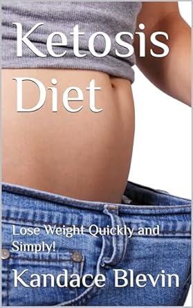 Unlock Your Weight Loss Potential: A Comprehensive Review of ‘Ketosis Diet: Lose Weight Quickly and Simply! (Your Keto Health Transformation)’