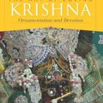 Discover the Profound Beauty of Devotion: A Review of The Art of Loving Krishna: Ornamentation and Devotion
