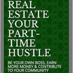 Unlock Your Financial Freedom: A Comprehensive Review of ‘MAKE FLIPPING REAL ESTATE YOUR PART-TIME HUSTLE: BE YOUR OWN BOSS, EARN MORE MONEY & CONTRIBUTE TO YOUR COMMUNITY’