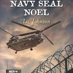 An Unforgettable Journey of Valor: Navy SEAL Noel (Men of Valor Book 3) – A Must-Read for Action Lovers!