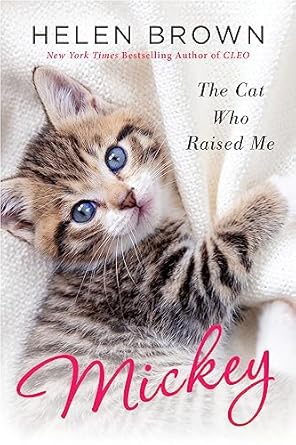 An Unforgettable Journey of Love: A Review of ‘Mickey: The Cat Who Raised Me’