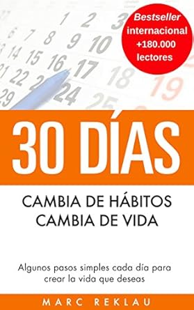 Transform Your Life in Just 30 Days: A Comprehensive Review of ’30 Días – Cambia de hábitos, cambia de vida: Algunos pasos simples cada día para crear la vida que deseas (Hábitos que cambiarán tu vida nº 1) (Spanish Edition)’