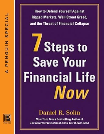 Essential Read: 7 Steps to Save Your Financial Life Now – How to Defend Yourself Against Rigged Markets, Wall Street Greed, and the Threat of Financial Collapse