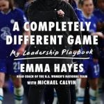 Discover the Secrets of Effective Leadership: A Comprehensive Review of ‘A Completely Different Game: My Leadership Playbook’