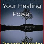 Discover the Secrets: A Comprehensive Review of ‘How To Use Your Healing Power’ for Transformative Wellness