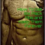 Unlock Your Dream Physique: A Comprehensive Review of ‘How To Get Six Pack Abs and Keep Them Forever: Brody Jennings (The Ultimate Fitness Guide)’