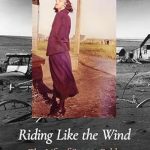 An Inspiring Journey Through History: Riding Like the Wind: The Life of Sanora Babb