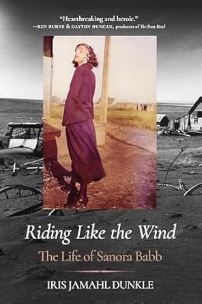 An Inspiring Journey Through History: Riding Like the Wind: The Life of Sanora Babb