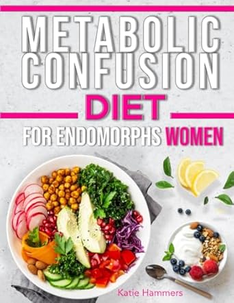 Unlock Your Best Self: A Comprehensive Review of the METABOLIC CONFUSION DIET FOR ENDOMORPHS WOMEN – The Beginner’s Guide to Sustainable Weight Loss, Boosted Energy & Vibrant Health | Includes Effortless Recipes & 28-Day Meal Plan