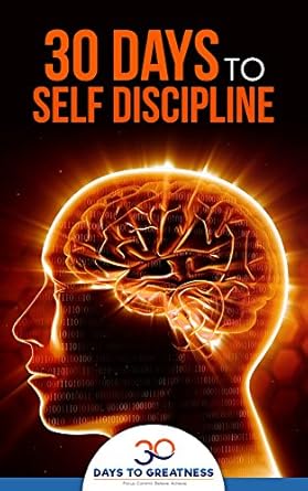 Unlock Your Potential: A Comprehensive Review of Self Discipline: 30 Days To Self Discipline (30 Days To Greatness Book 3)