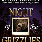 Unforgettable and Gripping: A Deep Dive into Night of the Grizzlies Unforgettable and Gripping: A Deep Dive into Night of the Grizzlies
