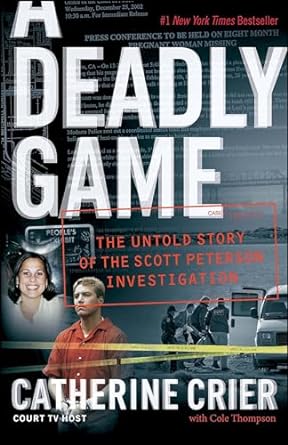Uncover the Truth: A Deep Dive Into A Deadly Game: The Untold Story of the Scott Peterson Investigation
