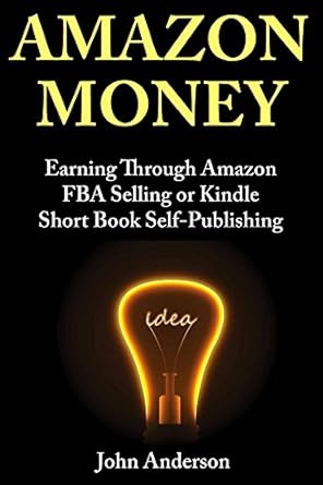 Unlock Your Financial Freedom: A Comprehensive Review of ‘Amazon Money: Earning Through Amazon FBA Selling or Kindle Short Book Self-Publishing from Amazon’