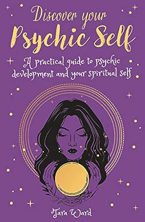 Unlock Your Intuitive Potential: A Comprehensive Review of ‘Discover Your Psychic Self: A Practical Guide to Psychic Development and Spiritual Self’