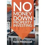 Unlocking Wealth: A Comprehensive Review of No Money Down Property Investing: How to Profit From Property You Do Not Own, The Lease Option Property Strategy & Rent to Rent Best Practice