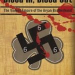 Unveiling the Dark Secrets: A Gripping Review of *Blood In, Blood Out: The Violent Empire of the Aryan Brotherhood*