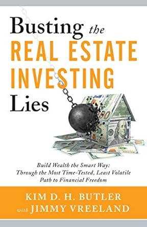 Uncover the Truth: A Comprehensive Review of ‘Busting the Real Estate Investing Lies: Build Wealth the Smart Way: Through the Most Time-Tested, Least Volatile Path to Financial Freedom’