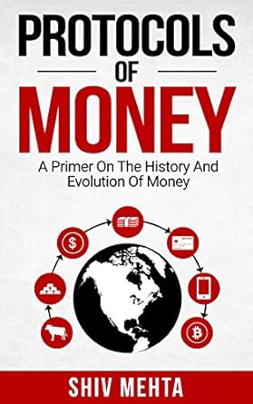 Essential Insights Revealed: Protocols of Money – A Primer on the History and Evolution of Money