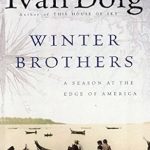 Discover the Unforgettable Journey in ‘Winter Brothers: A Season at the Edge of America’ – A Compelling Review