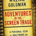 Uncovering Hollywood Secrets: A Must-Read Review of ‘Adventures in the Screen Trade’ Uncovering Hollywood Secrets: A Must-Read Review of ‘Adventures in the Screen Trade’