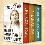 An Eye-Opening Journey Through History: The Native American Experience: Bury My Heart at Wounded Knee, The Fetterman Massacre, and Creek Mary’s Blood
