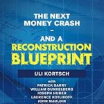 Unlocking Financial Futures: A Must-Read Review of The Next Money Crash—And a Reconstruction Blueprint