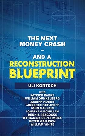 Unlocking Financial Futures: A Must-Read Review of The Next Money Crash—And a Reconstruction Blueprint