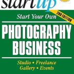 Unlock Your Creative Potential: A Comprehensive Review of ‘Start Your Own Photography Business: Studio, Freelance, Gallery, Events (StartUp Series)’ Unlock Your Creative Potential: A Comprehensive Review of ‘Start Your Own Photography Business: Studio, Freelance, Gallery, Events (StartUp Series)’