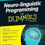 Unlock Your Potential: A Comprehensive Review of Neuro-Linguistic Programming For Dummies (For Dummies (Psychology & Self Help)) Unlock Your Potential: A Comprehensive Review of Neuro-Linguistic Programming For Dummies (For Dummies (Psychology & Self Help))